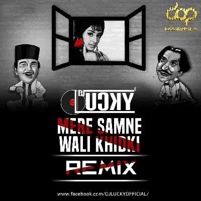 DJ Lucky - Mere Samne Wali Khidki (Remix)